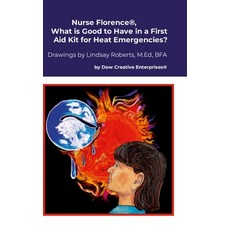 (英文圖書) Nurse Florence(R) What is Good to Have in a First Aid Kit for Heat Emergencies? 精裝版, Lulu.com, 英文