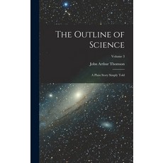 (英文圖書) The Outline of Science: A Plain Story Simply Told; Volume 3 精裝版, Legare Street Press, 英文