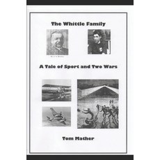 (英文圖書) The Whittle Family: A Tale of Sport and Two Wars 平裝版, Independently Published, 英文