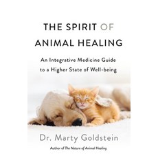 The Spirit of Animal Healing: An Integrative Medicine Guide to Health and Wellbeing 平裝版, St. Martin's Essentials, 英文