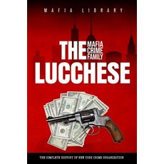 (英文圖書) The Lucchese Mafia Crime Family: A Complete and Fascinating History of New York Criminal Orga... 平裝版, Mafia Library, 英文