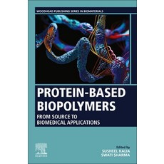 (英文圖書) Protein-Based Biopolymers: From Source to Biomedical Applications 平裝版, Woodhead Publishing, 英文