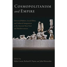 (英文圖書) Cosmopolitanism and Empire: Universal Rulers Local Elites and Cultural Integr... 精裝版, Oxford Univ PR, 英文