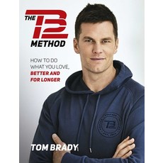 (英文圖書) The Tb12 Method: How to Do What You Love Better and for Longer 平裝版, Simon & Schuster, 英文