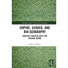(英文圖書) Empire Gender and Bio-geography: Charlotte Wheeler-Cuffe and Colonial Burma 精裝版, Routledge, 英文