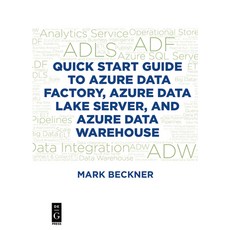 Quick Start Guide to Azure Data Factory Azure Data Lake Server and Azure Data Warehouse 平裝版, De-G Press, 英文