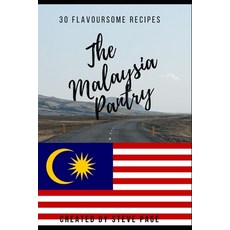 (英文圖書) The Malaysia Pantry: 30 Flavoursome Recipe's 平裝版, Independently Published, 英文