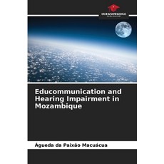 (英文圖書) Educommunication and Hearing Impairment in Mozambique 平裝版, Our Knowledge Publishing, 英文