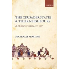 (英文圖書) The Crusader States and Their Neighbours: A Military History 1099-1187 平裝版, Oxford University Press, USA, 英文
