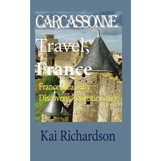 (英文圖書) Carcassonne Travel France: France Ideal City Discovery Touristic Guide 平裝版, Independently Published, 英文