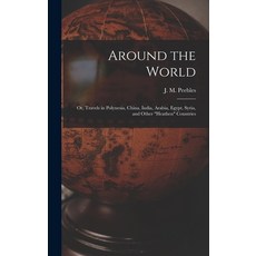 (英文圖書) Around the World: or Travels in Polynesia China India Arabia Egypt Syria and Other hea... 精裝版, Legare Street Press, 英文