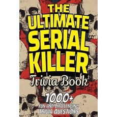 (英文圖書) The Ultimate Serial Killer Trivia Book: Test Your Knowledge of the Most Infamou... 平裝版, Trivia Team Publishing, 英文