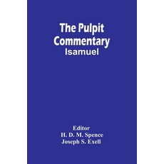 The Pulpit Commentary; Isamuel 平裝版, Alpha Edition, 英語