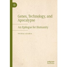 (英文圖書) Genes Technology and Apocalypse: An Epilogue for Humanity 精裝版, Palgrave MacMillan, 英文