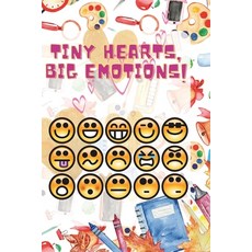 (英文圖書)Tiny Hearts Big Emotions: A Fun Journey to Explore and Understand Feelings 平裝版, Independently Published, 英文