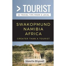 Greater Than a Tourist- Swakopmund Namibia Africa: 50 Travel Tips from a Local 平裝版, Independently Published, 英文
