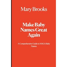 (英文圖書) Make Baby Names Great Again: A Comprehensive Guide to MAGA Baby Names 平裝版, Independently Published, 英文