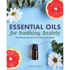 (英文圖書) Essential Oils for Soothing Anxiety: Remedies and Rituals to Feel Calm and Refreshed 平裝版, Rockridge Press, 英文
