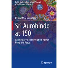 (英文圖書) Sri Aurobindo at 150: An Integral Vision of Evolution Human Unity and Peace 平裝版, Springer, 英文