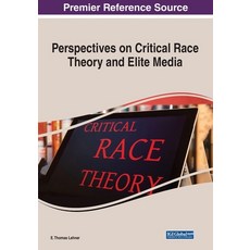 (英文圖書) Perspectives on Critical Race Theory and Elite Media 平裝版, IGI Global, 英文