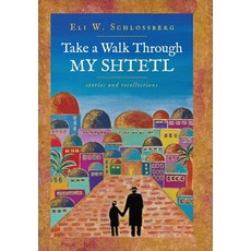 (英文圖書) Take a Walk Through My Shtetl 精裝版, Archway Publishing, 英文