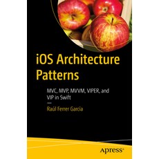 (英文圖書) IOS Architecture Patterns: MVC Mvp MVVM Viper and VIP in Swift 平裝版, Apress, 英文