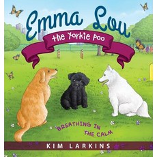 (英文圖書)Emma Lou the Yorkie Poo: Breathing in the Calm 精裝版, Loving Healing Press, 英文
