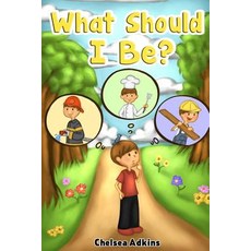 (英文圖書)What Should I Be? 平裝版, Createspace Independent Pub..., 英文
