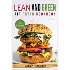 (英文圖書) Lean And Green Air Fryer Cookbook: 120 Affordable Quick & Easy Air Fryer Recipes. 30-Day Mea... 平裝版, Flavis Press, 英文