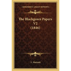 (英文圖書) The Blackgown Papers V2 (1846) 平裝版, Kessinger Publishing, 英文