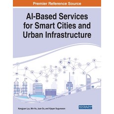 AI-Based Services for Smart Cities and Urban Infrastructure 平裝版, Engineering Science Reference, 英文