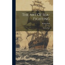 (英文圖書) The Art Of Sea-fighting: In Five Parts 精裝版, Legare Street Press, 英文