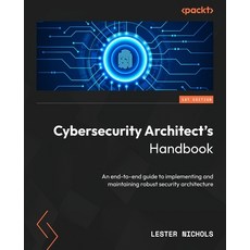 (英文圖書) Cybersecurity Architect's Handbook: An end-to-end guide to implementing and maintaining robus... 平裝版, Packt Publishing, 英文