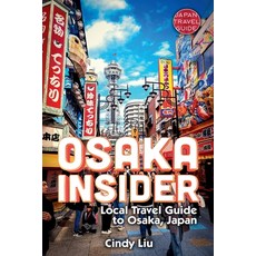 (英文圖書) Osaka Insider: Local Travel Guide to Osaka Japan 平裝版, Japan Travel Guide, 英文