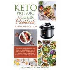 Keto Pressure Cooker Cookbook for Women Over 50: The Quick & Easy Ketogenic Diet Guide for Senior Be... 精裝版, Francesca Tacconi, 英文