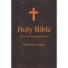 (英文圖書) Holy Bible - Best God Damned Version - The Books of Moses: For atheists agnostics and fans ... 平裝版, Createspace Independent Pub..., 英文