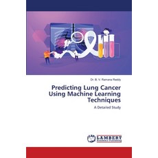 Predicting Lung Cancer Using Machine Learning Techniques 平裝版, LAP Lambert Academic Publis..., 英文