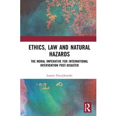 Ethics Law and Natural Hazards: The Moral Imperative for International Intervention Post-Disaster 精裝版, Routledge, 英文