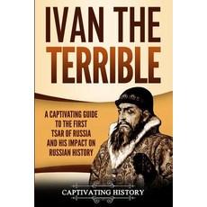 (英文圖書) Ivan the Terrible: A Captivating Guide to the First Tsar of Russia and His Impact on Russian ... 平裝版, Ch Publications, English