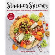 Stunning Spreads: Easy Entertaining with Cheese Charcuterie Fondue & Other Shared Fare 精裝版, Skyhorse Publishing, 英文