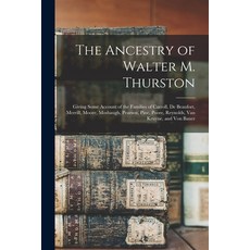 (英文圖書) The Ancestry of Walter M. Thurston: Giving Some Account of the Families of Carroll De Beaufo... 平裝版, Legare Street Press, 英文