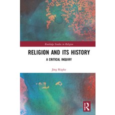 Religion and Its History: A Critical Inquiry 精裝版, Routledge, 英文