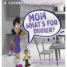 Mom What's For Dinner?: A Cookbook for Busy Moms 精裝版, Indy Pub, 英文