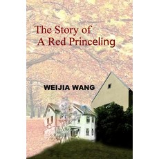 (英文圖書) The Story of A Red Princeling 平裝版, Lulu.com, 英文
