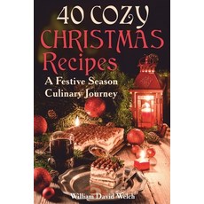 (英文圖書) 40 Cozy Christmas Recipes: A Festive Season Culinary Journey 平裝版, Independently Published, 英文