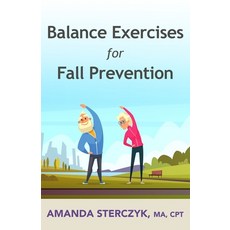 Balance Exercises for Fall Prevention: A seniors' home-based exercise plan 平裝版, Independently Published, 英文