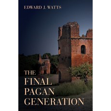 The Final Pagan Generation Volume 53: Rome's Unexpected Path to Christianity 精裝版, University of California Press, 英文