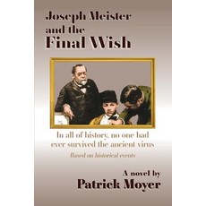 (英文圖書) Joseph Meister and the Final Wish: In all of history no one had ever survived... 平裝版, East Garrison Books, 英文