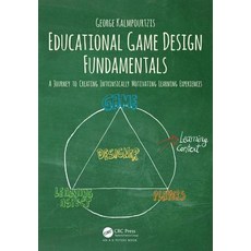 Educational Game Design Fundamentals: A Journey to Creating Intrinsically Motivating Learning Experi... 平裝版, A K PETERS, 英文