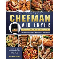 (英文圖書) The Complete Chefman Air Fryer Cookbook: A step by step guide to master your Air Fryer and co... 平裝版, William Gallagher, 英文